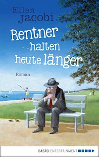 Rentner halten heute länger - Ellen Jacobi - E-Book