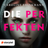 Die Perfekten - Caroline Brinkmann - Hörbuch