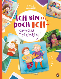 Ich bin doch ICH – genau richtig! - Neele - E-Book