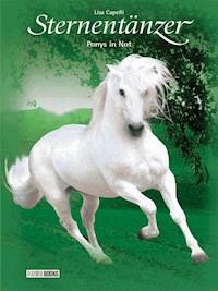 Sternentänzer, Band 14 - Ponys in Not - Lisa Capelli - E-Book