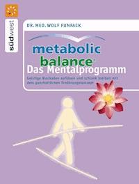 Metabolic Balance Das Mentalprogramm - Wolf Funfack - E-Book
