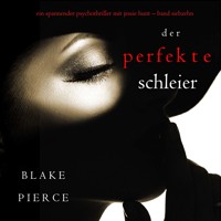 Der Perfekte Schleier (Ein spannender Psychothriller mit Jessie Hunt—Band Siebzehn) - Blake Pierce - Hörbuch