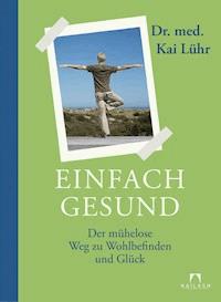 Einfach gesund - Kai Lühr - E-Book