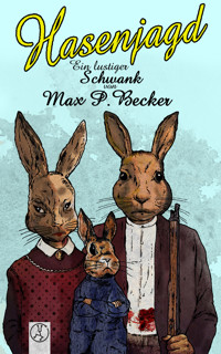 Hasenjagd - Max P. Becker - E-Book