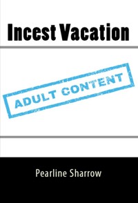 Incest Vacation: Taboo Erotica - Pearline Sharrow - E-Book