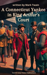 A Connecticut Yankee in King Arthur's Court - Mark Twain - kostenlos E-Book