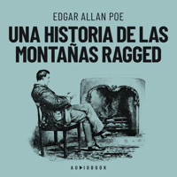Una historia de las montañas Ragged (Completo) - Edgar Allan Poe - Hörbuch
