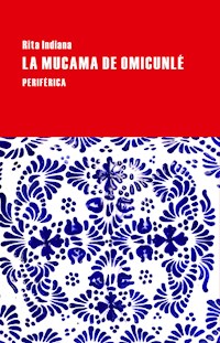 La mucama de Omicunlé - Rita Indiana - E-Book