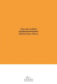 Hija del aullido - Princesa Inca - E-Book