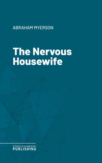 The Nervous Housewife - Abraham Myerson - E-Book