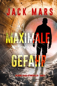 Maximale Gefahr (Ein Grant-Valor-Actionthriller – Band 5) - Jack Mars - E-Book