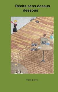 Récits sens dessus dessous - Pierre Soliva - E-Book