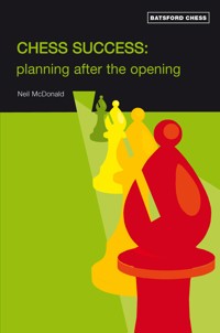Chess Success: Planning After the Opening - Neil McDonald - E-Book