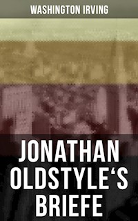 Jonathan Oldstyle's Briefe - Washington Irving - E-Book