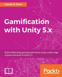 Gamification with Unity 5.x - Lauren S. Ferro - E-Book