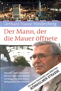 Der Mann, der die Mauer öffnete - Gerhard Haase-Hindenberg - E-Book
