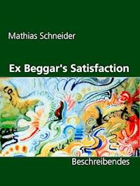 Ex Beggar's Satisfaction - Mathias Schneider - E-Book