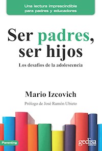 Ser padres, ser hijos - Mario Izcovich - E-Book