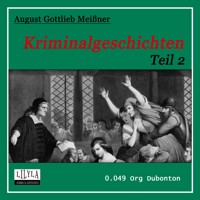 Kriminalgeschichten - Teil 2 - August Gottlieb Meißner - Hörbuch