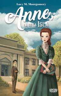 Anne, la de la Isla - Lucy M. Montgomery - E-Book