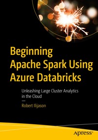Beginning Apache Spark Using Azure Databricks - Robert Ilijason - E-Book