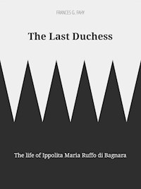 The Last Duchess - Frances Geraldine Fahy - E-Book
