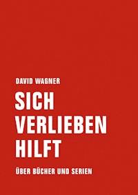 Sich verlieben hilft - David Wagner - E-Book