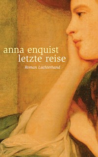 Letzte Reise - Anna Enquist - E-Book