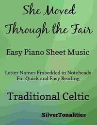 She Moved Through the Fair Easy Piano - SilverTonalities - E-Book