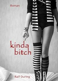 kinda bitch - Ralf During - E-Book