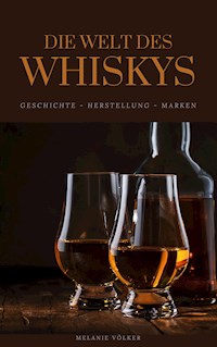Die Welt des Whiskys - Melanie Völker - E-Book