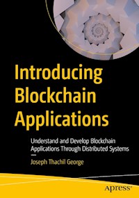 Introducing Blockchain Applications - Joseph Thachil George - E-Book