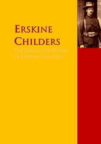 The Collected Works of Erskine Childers - Erskine Childers - E-Book