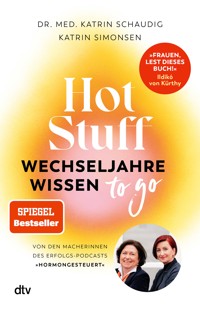 Hot Stuff – Wechseljahre-Wissen to go - Katrin Schaudig - E-Book