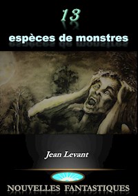 13 espèces de monstres - Jean Levant - E-Book