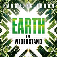 Earth – Der Widerstand  (Earth 2) - Hansjörg Thurn - Hörbuch