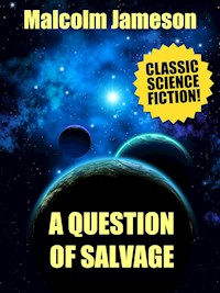 A Question of Salvage - Malcolm Jameson - E-Book
