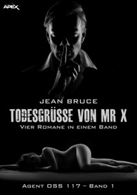 TODESGRÜSSE VON MR. X - AGENT OSS 117, BAND 1 - Jean Bruce - E-Book