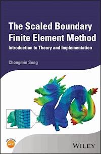 The Scaled Boundary Finite Element Method - Chongmin Song - E-Book
