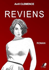Reviens - Avril CLEMENCE - E-Book