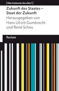 Zukunft des Staates – Staat der Zukunft - - E-Book
