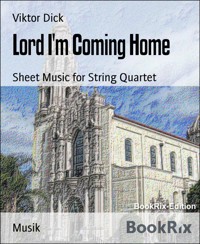 Lord I'm Coming Home - Viktor Dick - E-Book