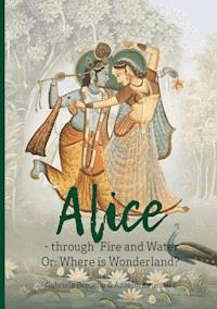 Alice - through Fire and Water - Anselm Keussen - E-Book
