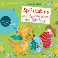 Spekulatius und Bammelchen, der Osterhase - Spekulatius (Ungekürzte Lesung) - Tobias Goldfarb - Hörbuch
