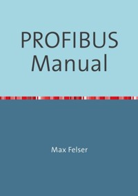 PROFIBUS Manual - Max Felser - E-Book