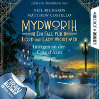 Intrigen an der Côte d'Azur - Mydworth - Ein Fall für Lord und Lady Mortimer, Band 8 (Ungekürzt) - Matthew Costello - Hörbuch