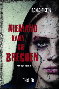 Niemand kann sie brechen - Dania Dicken - E-Book