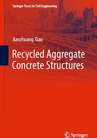 Recycled Aggregate Concrete Structures - Jianzhuang Xiao - E-Book