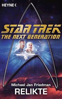 Star Trek - The Next Generation: Relikte - Michael Jan Friedman - E-Book