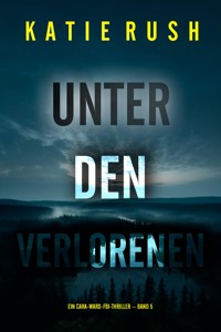 Unter den Verlorenen (Ein Cara-Ward-FBI-Thriller – Band 5) - Katie Rush - E-Book